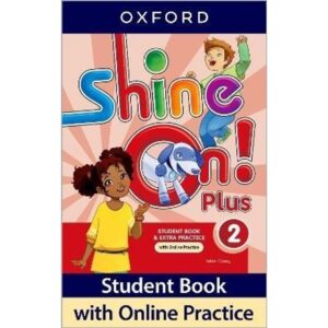 SHINE ON PLUS 2 - SB + ONLINE PRACTICE PACK
