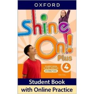 SHINE ON PLUS 4 - SB + ONLINE PRACTICE PACK
