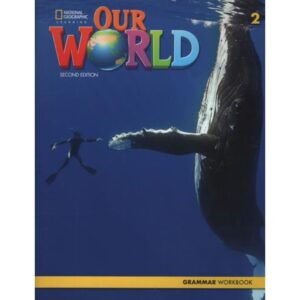 American Our World 2 2/Ed.- Grammar Workbook-Shin Crandall-National Geogra