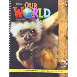 OUR WORLD 0 STARTER 2/ED.- LESSON PLANNER + A/CD + DVD