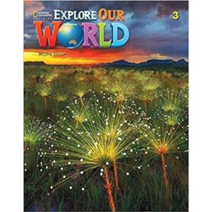EXPLORE OUR WORLD 3 2/ED.- WB