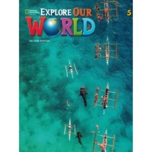 EXPLORE OUR WORLD 5 2/ED.- WB