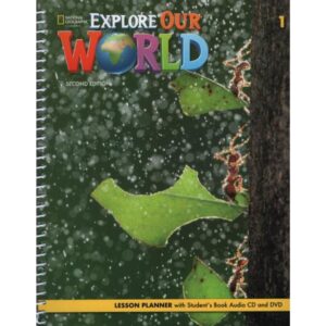 EXPLORE OUR WORLD 1 2/ED.- LESSON PLANNER + A/CD + VIDEO DVD