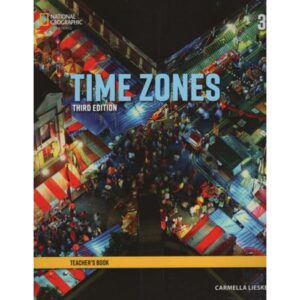 Time Zones 3 3/Ed.- Teacher'S Guide-Carmella Lieske-National Geogra