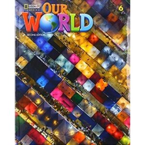 OUR WORLD 6 2/ED.- SPLIT B SB + ACCESS CODE ONLINE PRACTICE