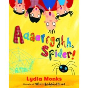 Aaarrgghh Spider!-Lydia Monks-