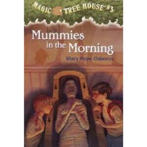 MUMMIES IN THE MORNING - MAGIC TREE HOUSE 3