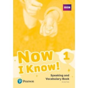 NOW I KNOW 1 - SPEAKING AND VOCABULARY