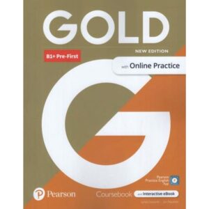 GOLD B1+ PRE-FIRST (N/ED.) - SB + INTERACTIVE EBOOK + ONLINE PRACTICE + DIGITAL RESOURCES + APP