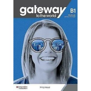 GATEWAY TO THE WORLD B1 - WB + DIGITAL WB