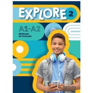 Explore 2 A1 - A2 - Livre De L'Eleve-Fabienne Gallon-Hachette Livre