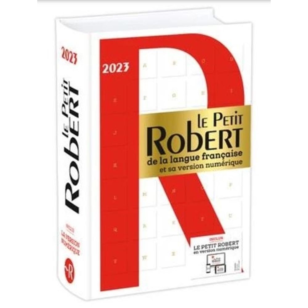 LE PETTIT ROBERT DE LA LANGUE FRANCAISE 2023 + VERSION NUMERIQUE