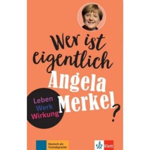 WER IST EIGENTLICH ANGELA MERKEL?