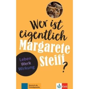 WER IST EIGENTLICH MARGARETE STEIFF?