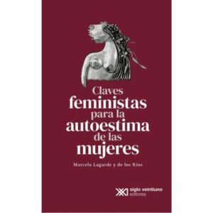 Claves Feministas Para La Autoestima De Las Mujeres-Marcela Lagarde Y De Los Rios-Siglo Xxi Edito