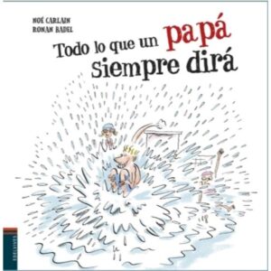 TODO LO QUE UN PAPA SIEMPRE DIRA