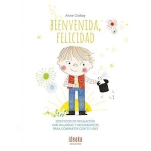 Bienvenida Felicidad - Ideaka (Td)-Anne Crahay-Edelvives