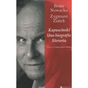 KAPUSCINSKI - UNA BIOGRAFIA LITERARIA