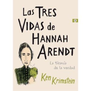 TRES VIDAS DE HANNAH ARENDT, LAS