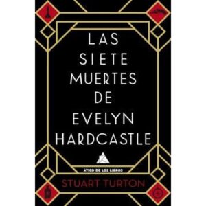 Siete Muertes De Evelyn Hardcastle, Las-Stuart Turton-Atico De Los Li