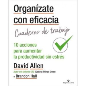 ORGANIZATE CON EFICACIA - CUADERNO DE TRABAJO
