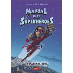 MANUAL PARA SUPERHEROES - LA MASCARA ROJA
