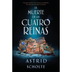 MUERTE DE LAS CUATRO REINAS, LA