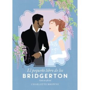 PEQUEÑO LIBRO DE LOS BRIDGERTON, EL
