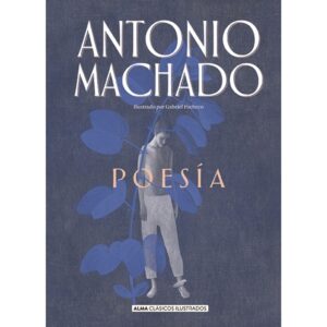 POESIA - MACHADO - CLASICOS ILUSTRADOS