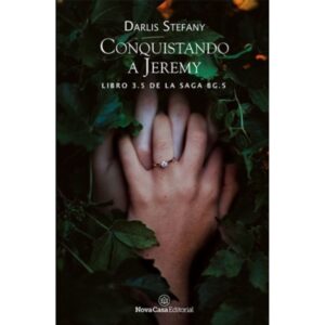 Conquistando A Jeremy - Libro 3.5 De La Saga Bg 5-Darlis Stefany-Nova Casa Edito