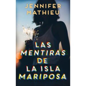 Mentiras De La Isla Mariposa, Las-Jennifer Mathieu-Puck