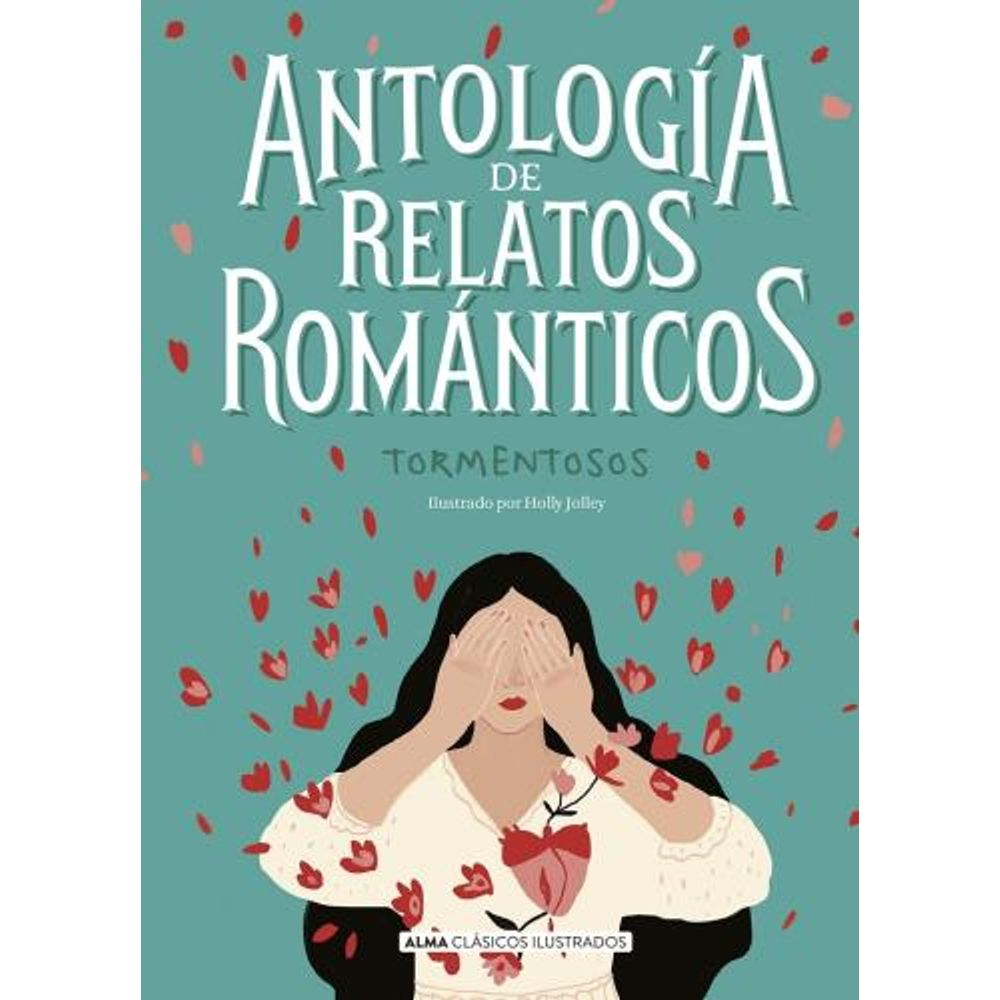 Antologia De Relatos Romanticos Tormentosos - Clasicos Ilustrados-Vv. Aa.-Alma