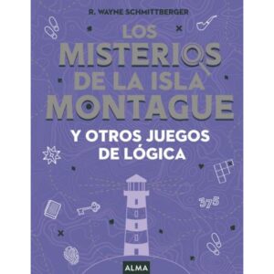 MISTERIOS DE LA ISLA DE MONTAGUE Y OTROS JUEGOS DE LOGICA, LOS