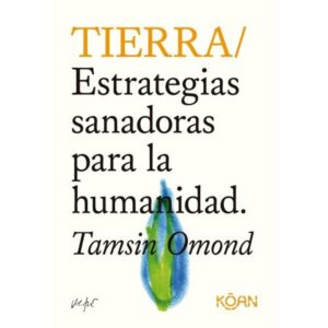 TIERRA - ESTRATEGIAS SANADORAS PARA LA HUMANIDAD
