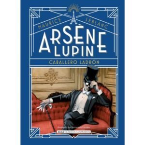 ARSENE LUPIN, CABALLERO LADRON - CLASICOS ILUSTRADOS