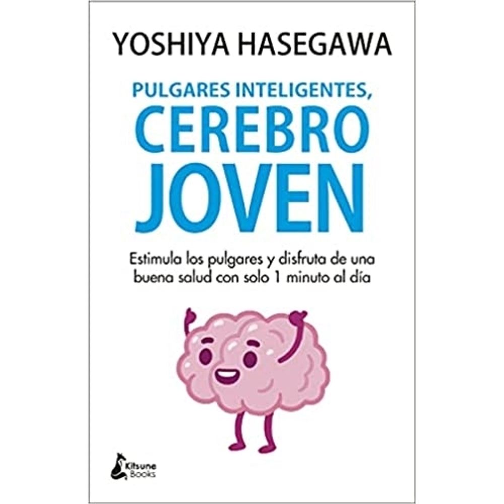 PULGARES INTELIGENTES, CEREBRO JOVEN