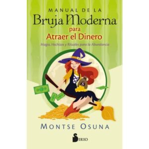 Manual De La Bruja Moderna Para Atraer El Dinero-Montse Osuna-Sirio