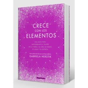 Crece Con Los Elementos-Gabriela Herstik-Roca Editorial