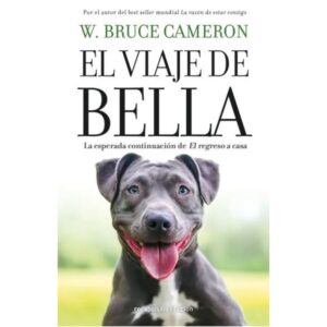 Viaje De Bella, El - El Regreso A Casa 2 (B)-W. Bruce Cameron-Roca Bolsillo