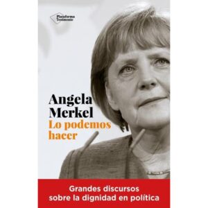 Lo Podemos Hacer-Angela Merkel-Plataforma