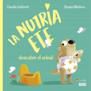 NUTRIA ETE DESCUBRE EL ORINAL, LA - LA NUTRIA ETE (TD)