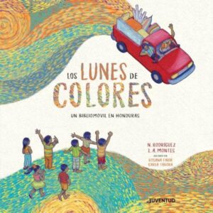 LUNES DE COLORES. UN BIBLIOMOVIL EN HONDURAS, LOS