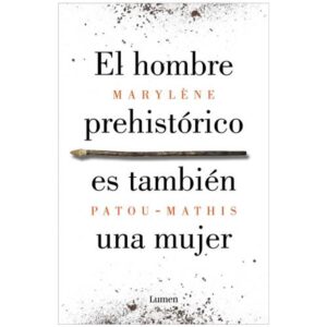 HOMBRE PREHISTORICO ES TAMBIEN UNA MUJER, EL