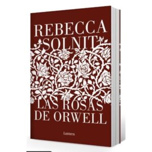 ROSAS DE ORWELL, LAS
