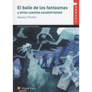 BAILE DE LOS FANTASMAS Y OTROS CUENTOS ESCALOFRIANTES, EL - CUCAÑA