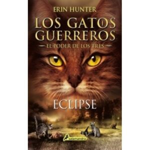 ECLIPSE - LOS GATOS GUERREROS - EL PODER DE LOS TRES 4