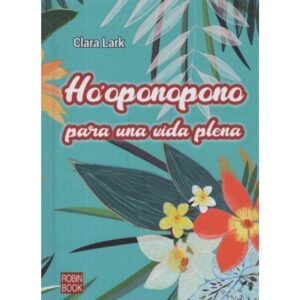 HO'OPONOPONO PARA UNA VIDA PLENA