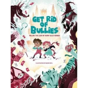 GET RID OF BULLIES - FOLLOW THE LEAD OF FAIRY TALES HEORES - (HB)