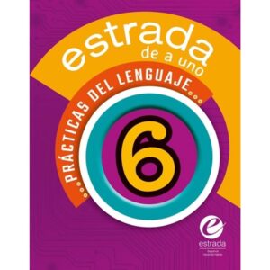 PRACTICAS DEL LENGUAJE 6 - ESTRADA DE A UNO*