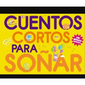CUENTOS CORTOS PARA SOÑAR 2 (IMPRENTA MAYUSCULA)